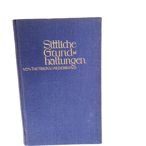 4428 Dietrich von Hildebrand SITTLICHE GRUNDHALTUNGEN.