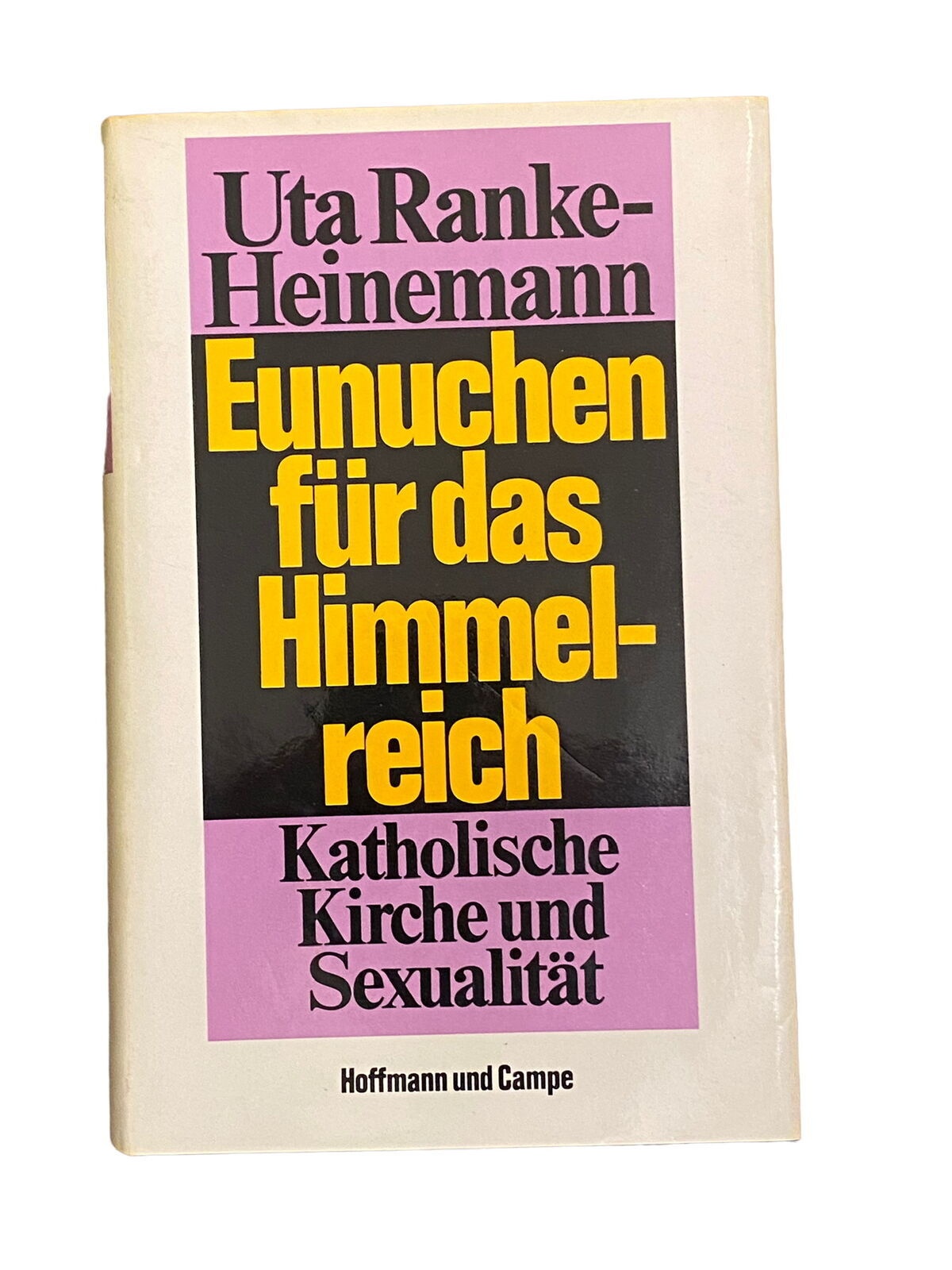 4550 Uta Ranke-Heinemann EUNUCHEN FÜR DAS HIMMELREICH. KATHOLISCHE KIRCHE UND S