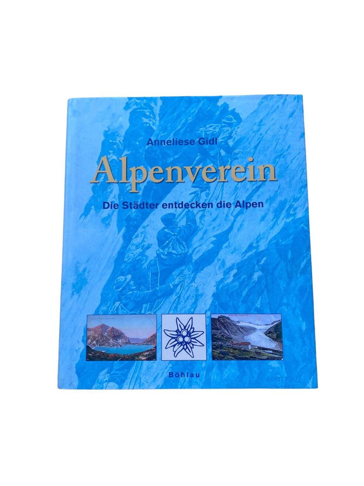 Anneliese Gidl ALPENVEREIN die Städter entdecken die Alpen HC +Abb