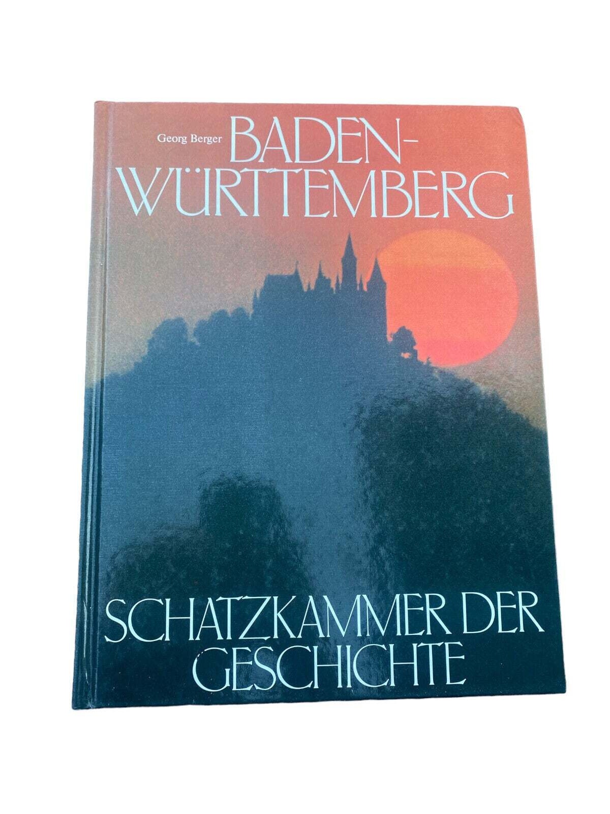 Georg Berger BADEN- WÜRTTEMBERG. SCHATZKAMMER DER GESCHICHTE HC +Abb