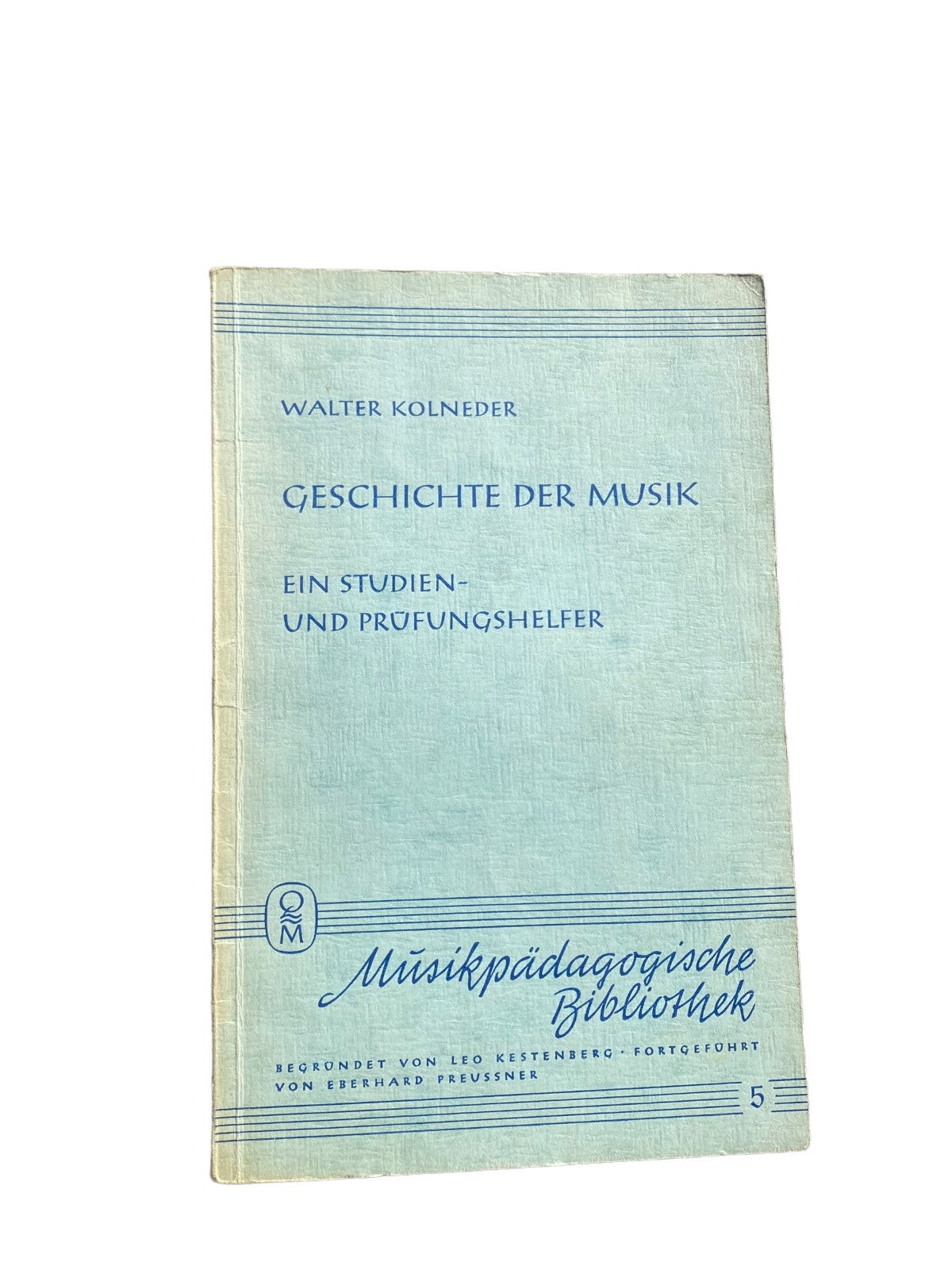 Walter Kolneder GESCHICHTE DER MUSIK Ein Studien- u. Prüfungshelfer +Abb