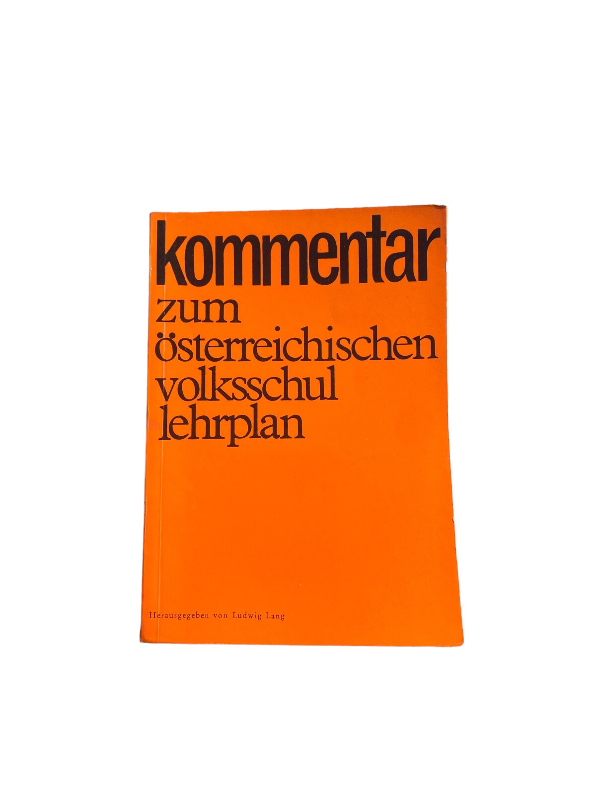 3810 Ludwig Lang KOMMENTAR ZUM ÖSTERREICHISCHEN VOLKSSCHUL LEHRPLAN +Abb