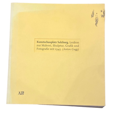 4223 KUNSTSCHAUPLATZ SALZBURG LEXIKON Z. MALEREI SKULPTUR GRAFIK U FOTOGRAFIE...