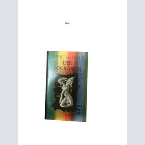 Der Königsweg. rororo 105 André Malraux: