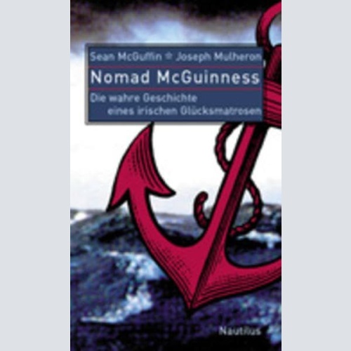 Nomad McGuinness: Die wahre Geschichte eines irischen Glücksmatrosen McGuffin, S