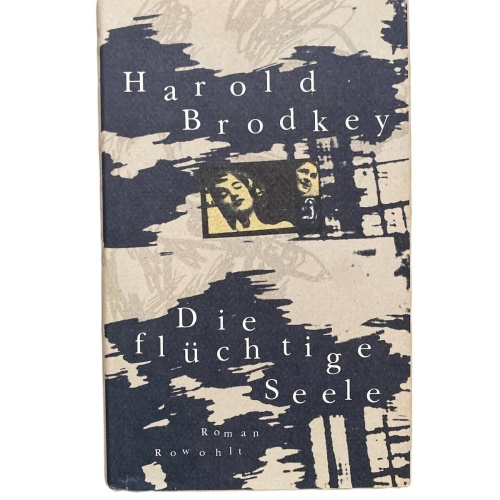 2138 Harold Brodkey DIE FLÜCHTIGE SEELE ROMAN HC Rowohlt