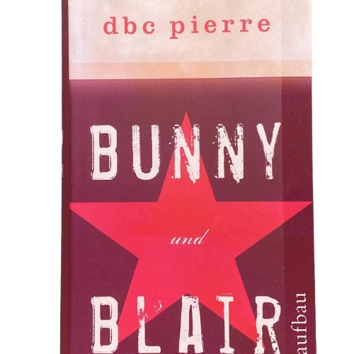 D. B. C. Pierre BUNNY UND BLAIR Roman HC +Abb Aufbau-Verlag