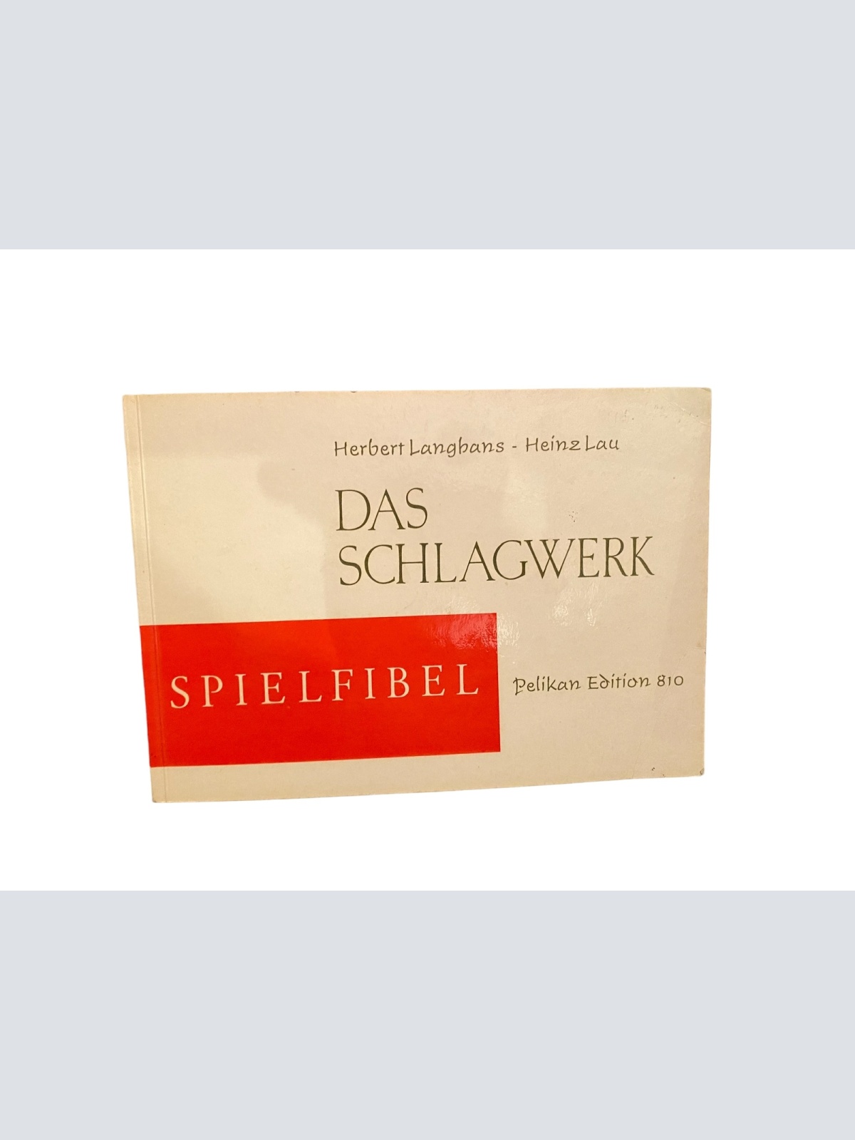 2378 Herbert Langhans DAS SCHLAGWERK Spielfibel Musikverlag zum Pelikan