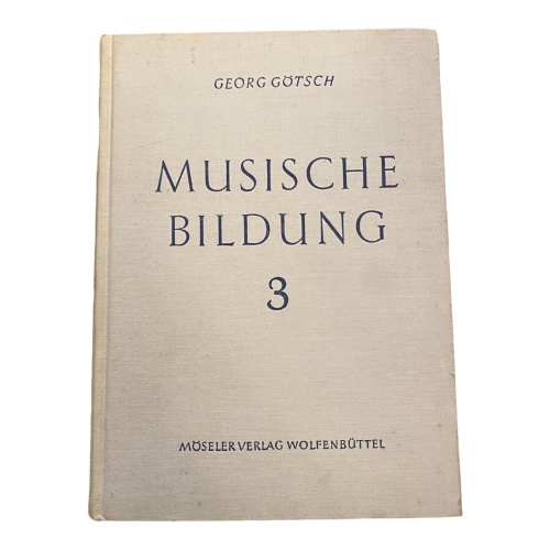 2495 Georg Götsch MUSISCHE BILDUNG 3: AUFGABE. ZEUGNISSE EINES WEGES HC
