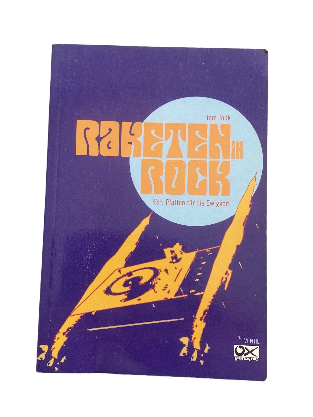 Tom Tonk RAKETEN IN ROCK: 33 1/3 PLATTEN FÜR DIE EWIGKEIT +Abb