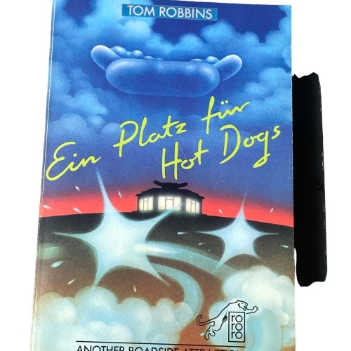 Tom Robbins EIN PLATZ FÜR HOT DOGS: ANOTHER ROADSIDE ATTRACTION +Abb