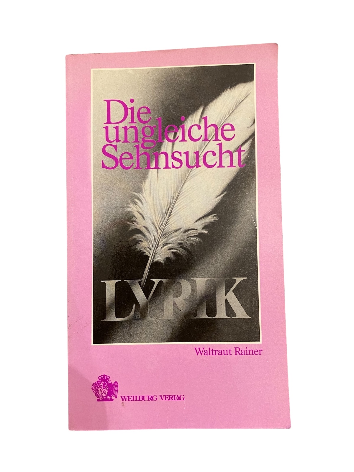 2821 Waltraut Rainer DIE UNGLEICHE SEHNSUCHT LYRIK - VON DER AUTORIN SIGNIERT