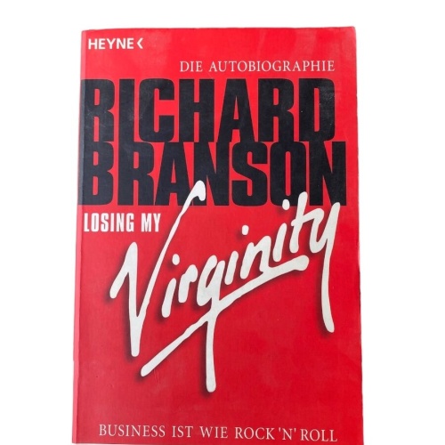 Richard Branson LOSING MY VIRGINITY: BUSINESS IST WIE ROCK`N ROLL +Abb