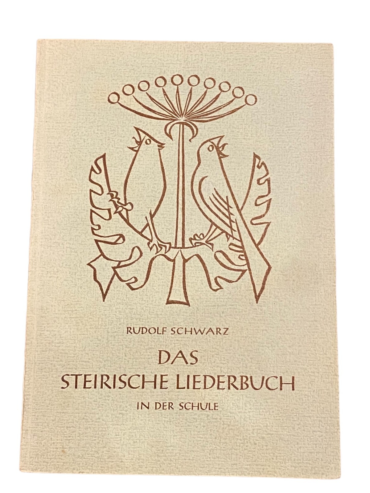 3217 Rudolf Schwarz DAS STEIRISCHE LIEDERBUCH IN DER SCHULE +Abb