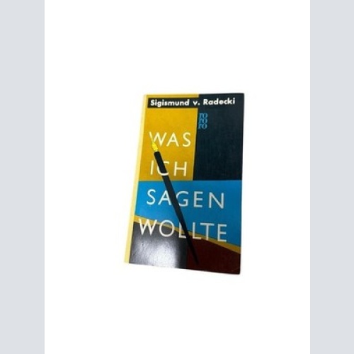 was ich sagen wollte von radecki, sigismund: