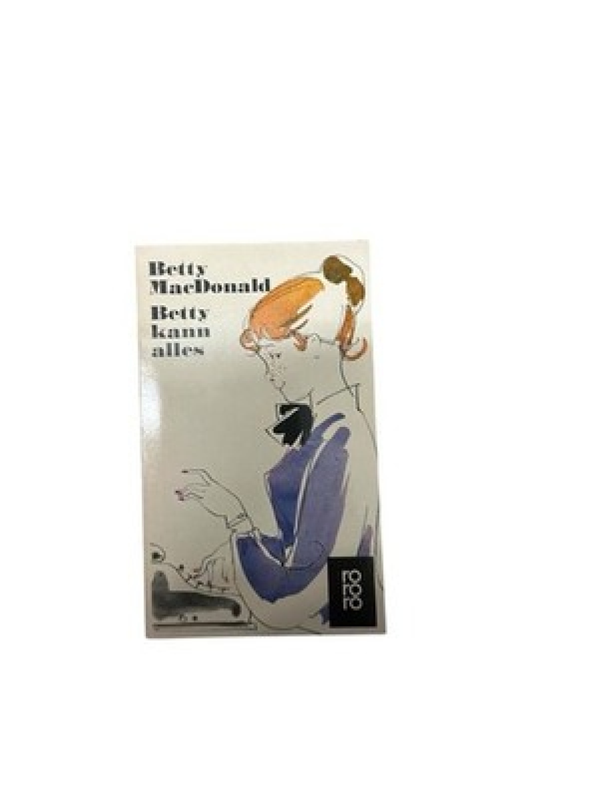 Betty kann alles : Roman Betty MacDonald. [Aus d. Amerikan. übertr. von Renate H