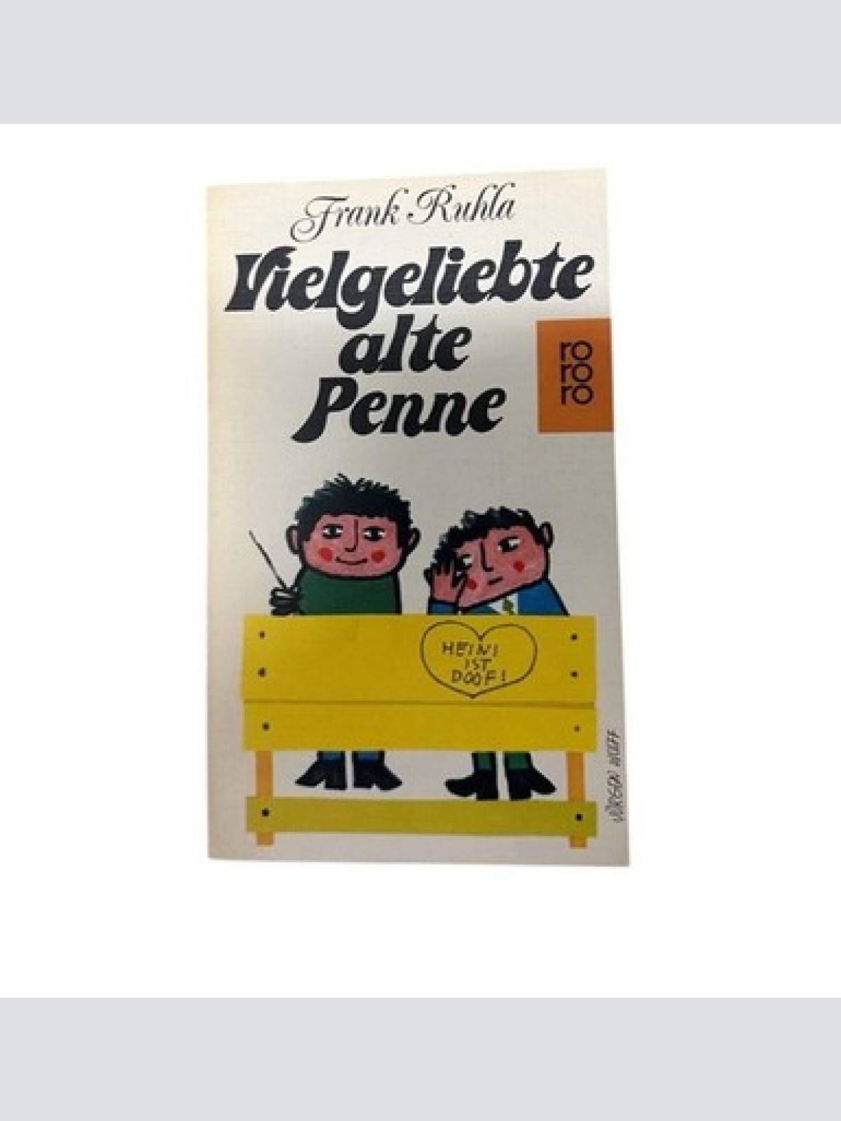 Vielgeliebte alte Penne Frank Ruhla. Ill. von Dieter Klama Dopp, Werner: