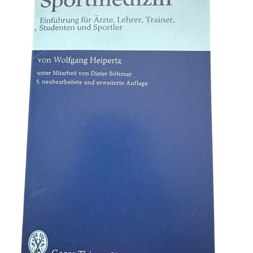 Sportmedizin : Einf. für Ärzte, Lehrer, Trainer, Studenten u. Sportler. Heipertz