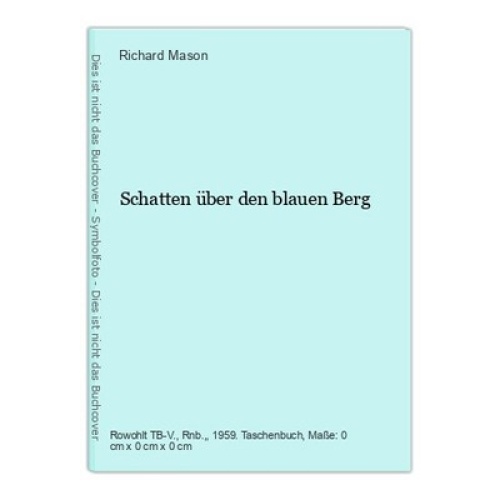 Schatten über den blauen Berg Mason, Richard:
