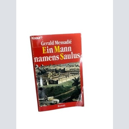 Ein Mann namens Saulus (Knaur Taschenbücher. Historische Romane) Roman Messadié,