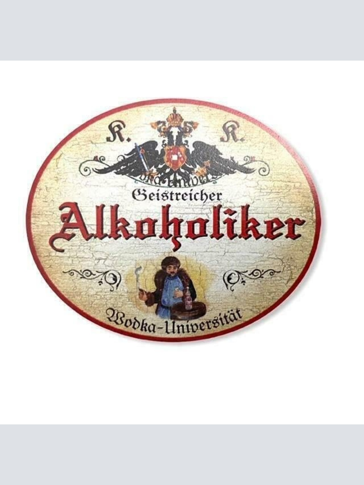 KuK Nostalgie Holzschild Alkoholiker (Größe: 19x23)