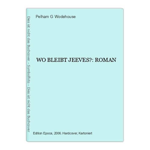 Pelham G Wodehouse WO BLEIBT JEEVES?: ROMAN Edition Epoca HC +Abb