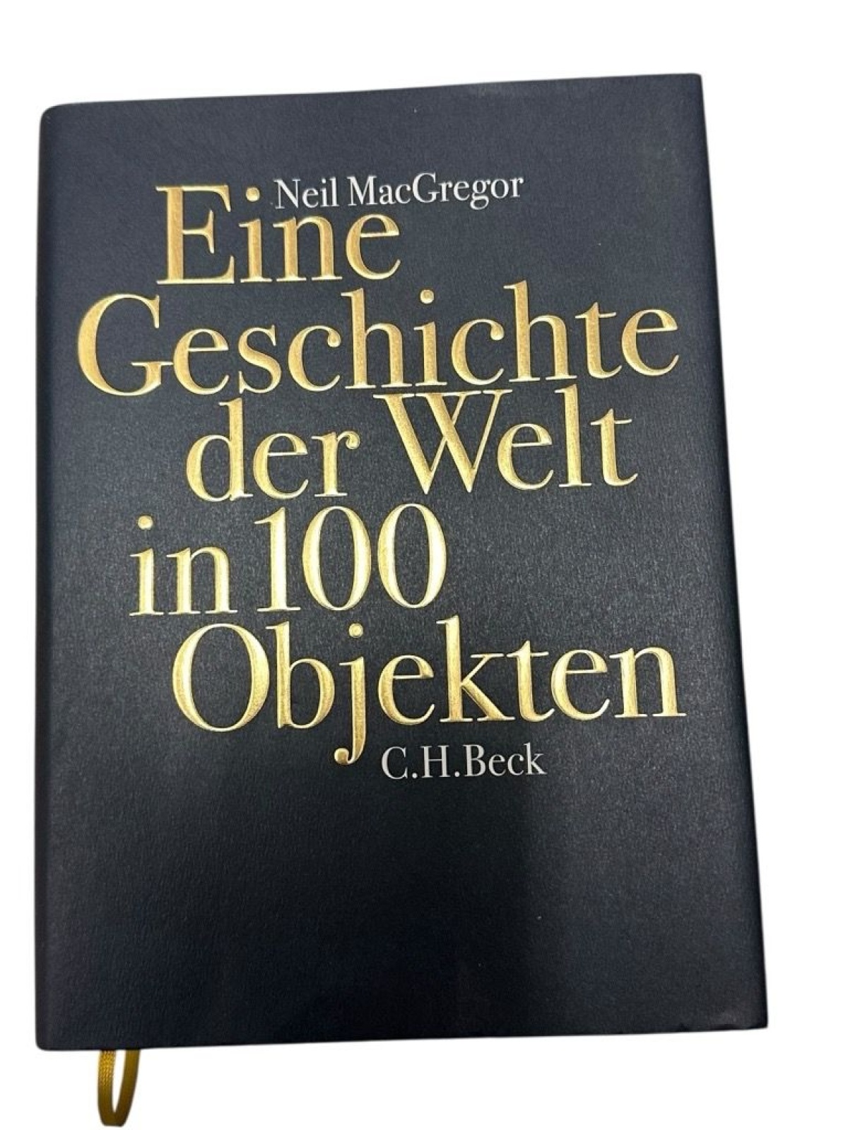 Eine Geschichte der Welt in 100 Objekten Neil MacGregor Andreas Wirthensohn  und