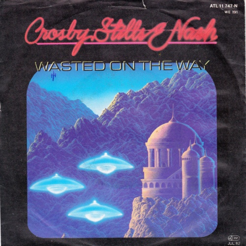 Crosby, Stills & Nash - Wasted On The Way (7", Single)