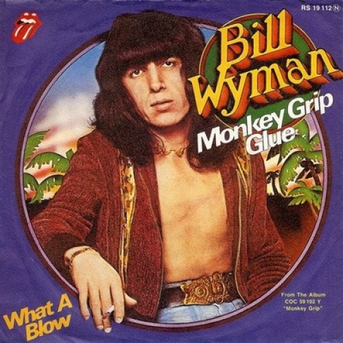 Bill Wyman - Monkey Grip Glue (7", Single)