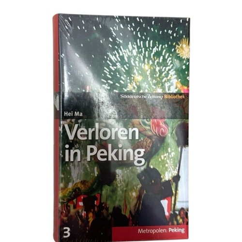 SZ-Bibliothek Metropolen Band 3: Verloren in Peking [Peking] Hei, Ma: