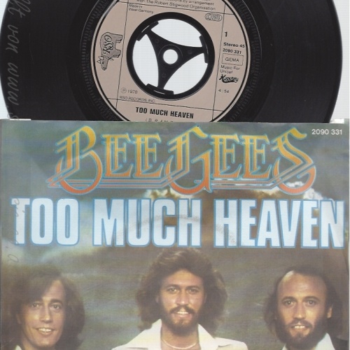 7" BEE GEES--- TOO MUCH HEAVEN