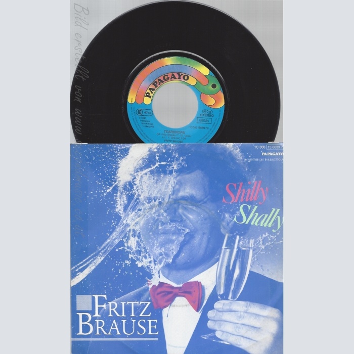 7" FRITZ BRAUSE -- SHILLY SHALLY