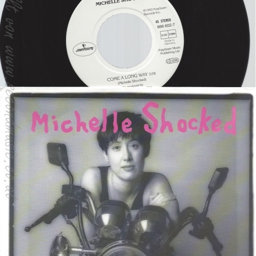 7" MICHELLE SHOCKED-- COME A LONG WAY