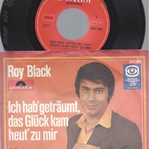7" ROY BLACK -- ICH HAB GETRÄUMT DAS GLÜCK KAM HEUT ZU