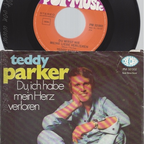 7" TEDDY PARKER-- DU ICH HABE MEIN HERZ VERLOREN