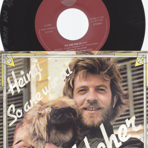 7" H WALCHER-- HEINZI --SO ANE WIE DI