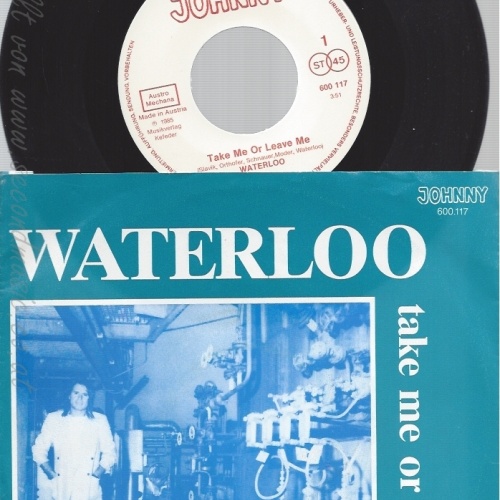 7" WATERLOO -- TAKE ME OR LEAVE ME