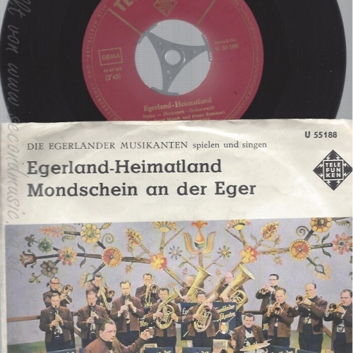 7" EGERLÄNDER MUSIKANTEN--ERNST MOSCH--EGERLAND-HEIMATLAND
