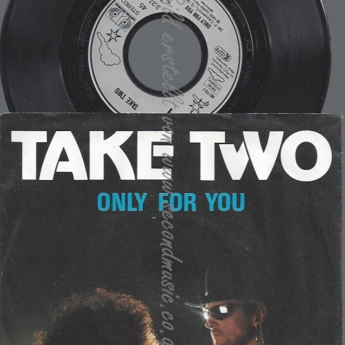 7"TAKE TWO--ONLY FOR YOU