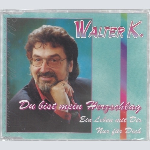CD--WALTER K. -- --- DU BIST MEIN HERZSCHLAG