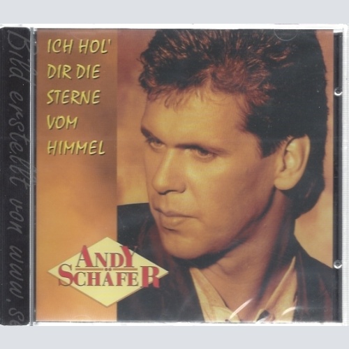 CD--ANDY SCHÄFER--ICH HOL DIR DIE STERNE VOM HIMMEL