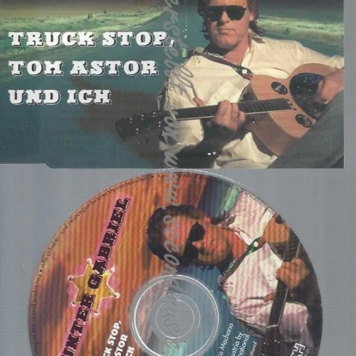 CD--GABRIEL,GUNTER--TRUCK STOP,TOM ASTOR UND ICH