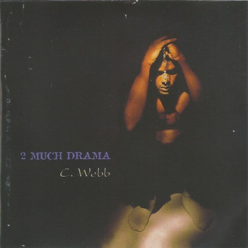 CD, Album C. Webb* - 2 Much Drama