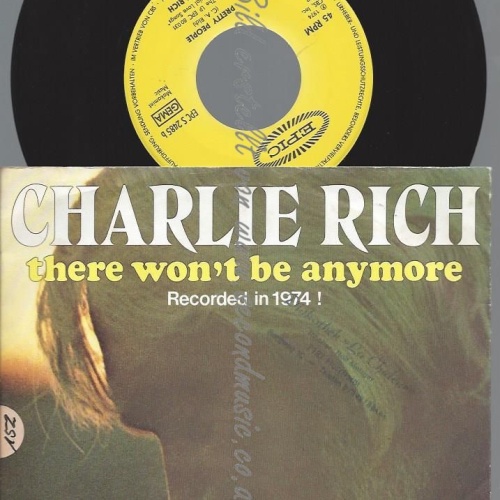 7"  Charlie Rich – There Won't Be Anymore