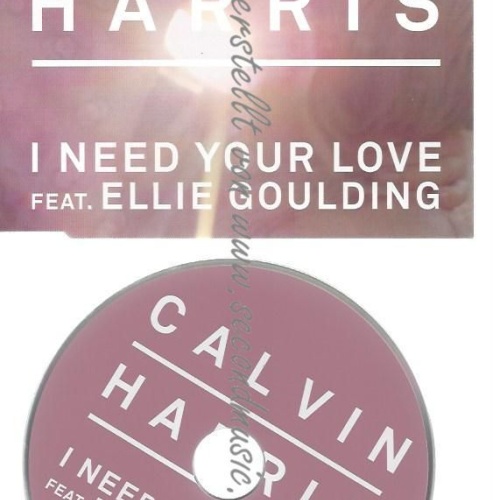 CD--CALVIN HARRIS FEAT. ELLIE GOULDING--    I NEED YOUR LOVE