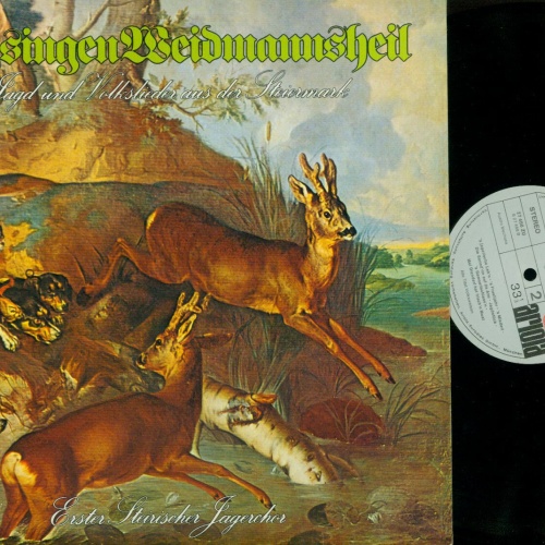 LP-- Erster Steirischer Jägerchor  Wir Singen Weidmannsheil