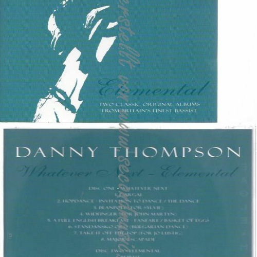 CD--THOMPSON,DANNY | --WHATEVER NEXT + ELEMENTAL