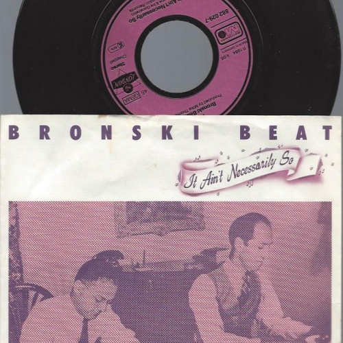 7"   Bronski Beat  It Ain't Necessarily So