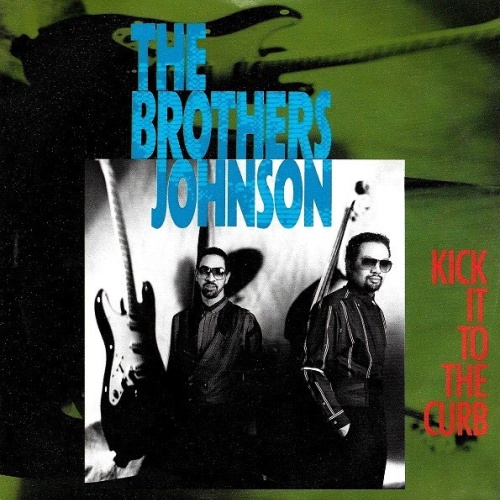7", Single The Brothers Johnson* - Kick It To The Curb