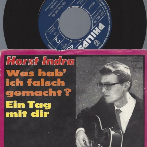 7"  Horst Indra  Was Hab' Ich Falsch Gemacht